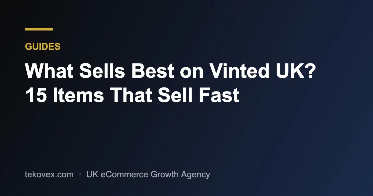 What Sells Best on Vinted UK? 15 Items That Sell Fast – Tekovex guide